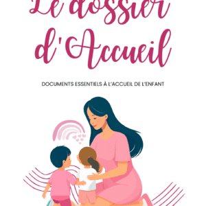 Le Dossier d’Accueil – Documents essentiels à l’accueil de l’enfant (PDF)