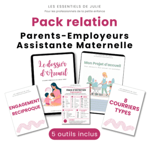 Pack relation parents-employeurs et assistante maternelle avec dossier d’accueil, projet d’accueil, engagement réciproque, frais d’entretien et courriers types.